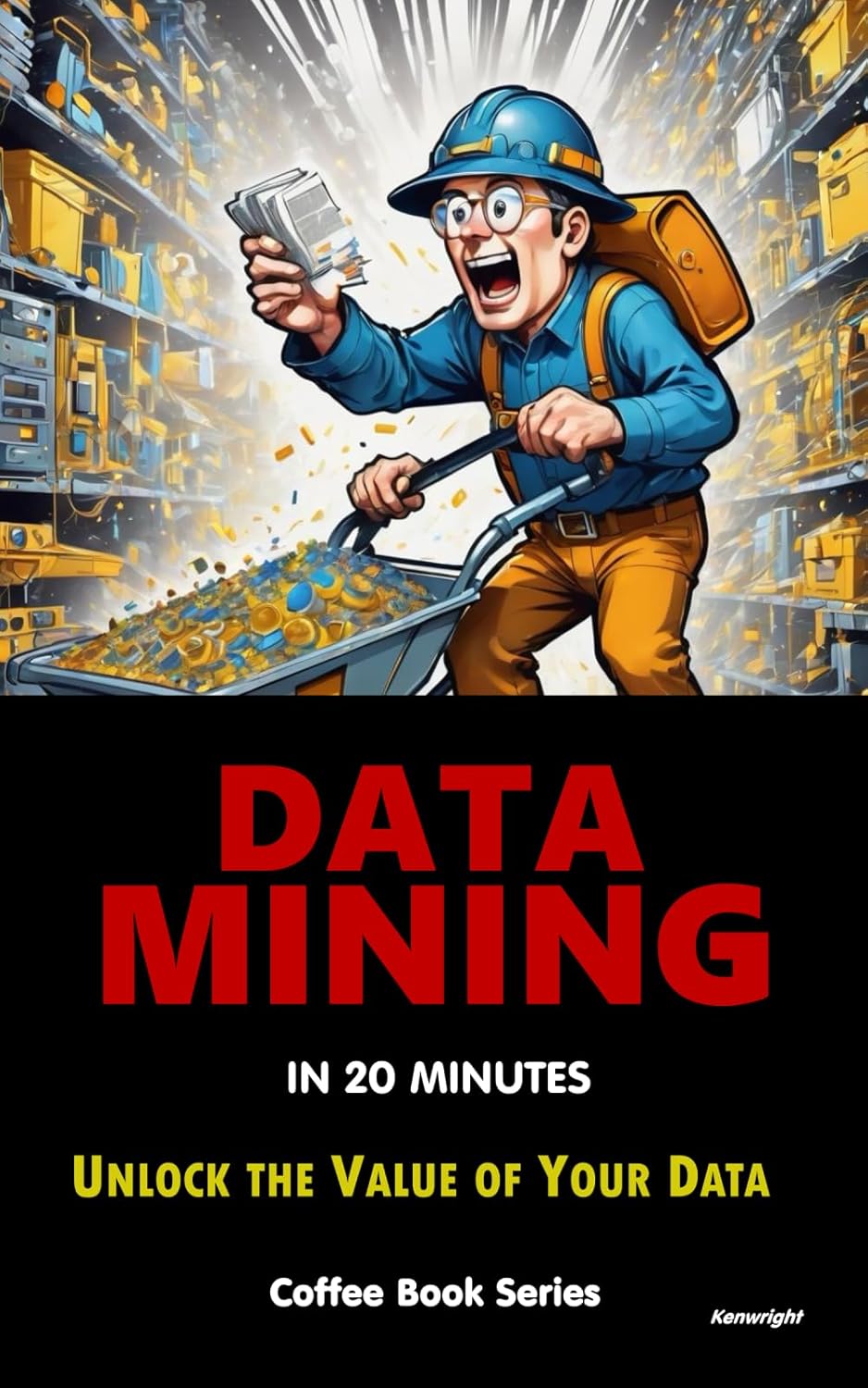 Data Mining in 20 Minutes Coffee Book Series